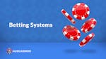 Betting Systems: How Casino Strategies Work—and Which One&#8217;s Right for You