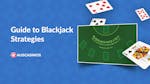 Blackjack Basic Strategy Guide: Mastering When to Surrender, Split, Double &#038; More