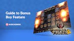 Bonus Buy Feature Explained: How They Work and The Top 5 Games To Play