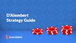 The D&#8217;Alembert Betting Strategy: A Safe, Strategic Way to Bet