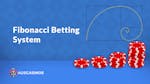 Fibonacci Betting Strategy: The Complete Guide to Structured Play