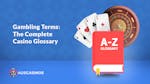 Gambling Terms: The Complete Casino Glossary for Aussie Players