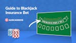 Blackjack Insurance: What It Is &#038; How to Use It Wisely