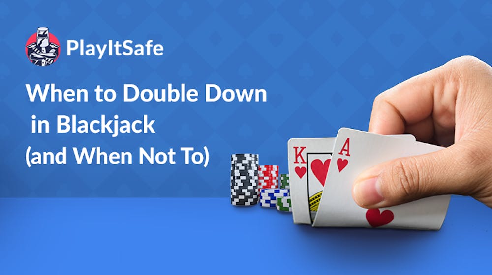 When to Double Down in Blackjack (and When Not To)