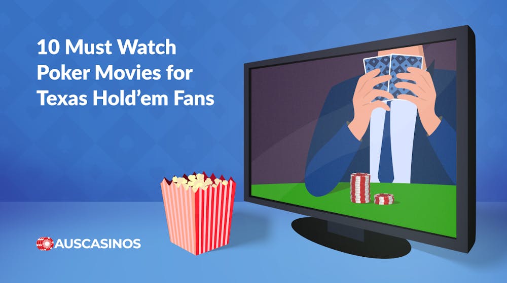10 Must Watch Poker Movies for Texas Hold’em Fans