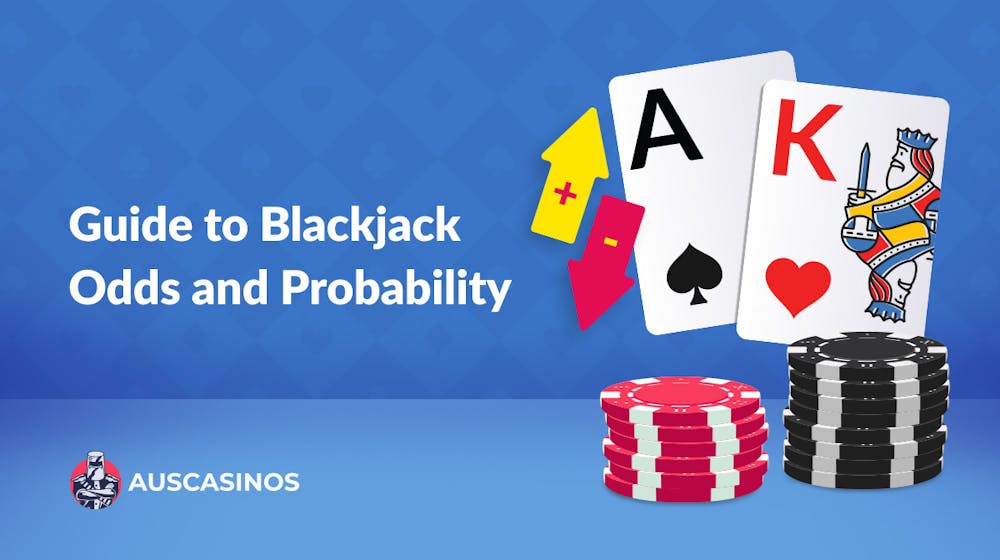 The Ultimate Guide to Blackjack Odds and Probability