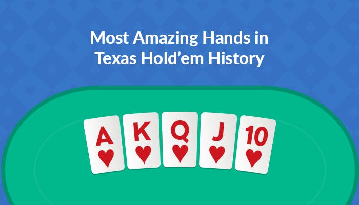 Most Amazing Hands in Texas Hold’em History