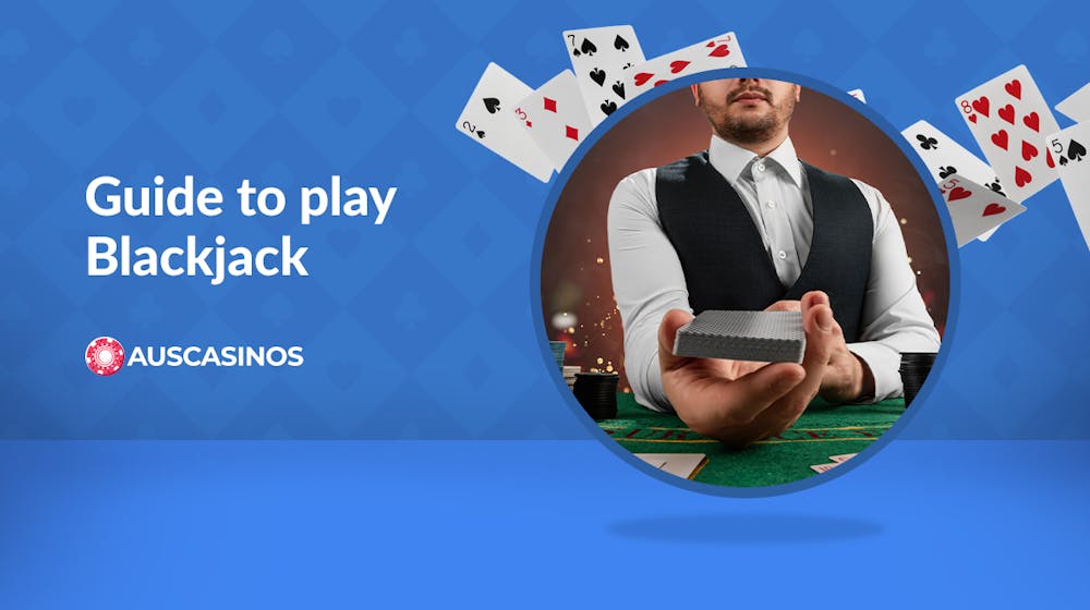 How to Play Blackjack &#8211; The Ultimate Guide to Beating the Dealer