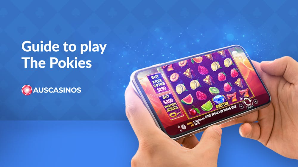 How To Play Pokies and Win in 2025
