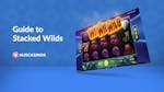 Stacked Wilds Explained: How They Work and The Top 5 Pokies to Play